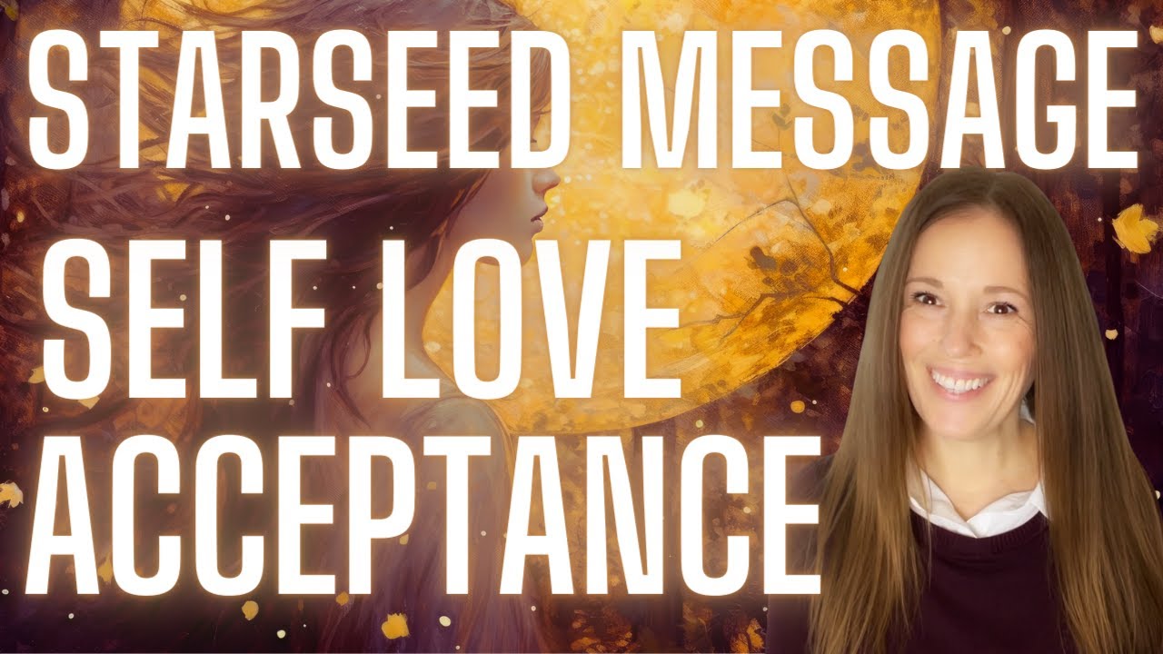 Message for Starseeds: Self Love & Self Worth Light Language