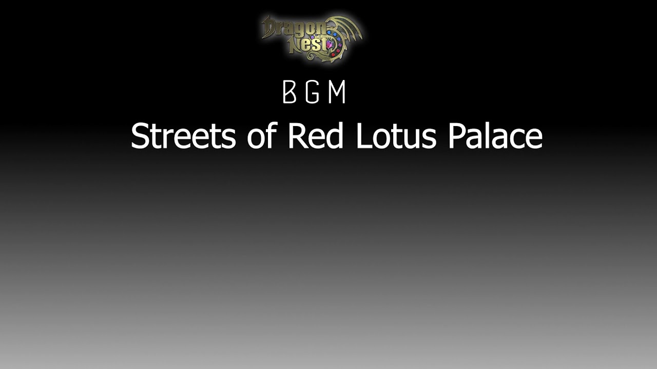 Dragon Nest Red Lotus BGM - Streets of Red Lotus Palace