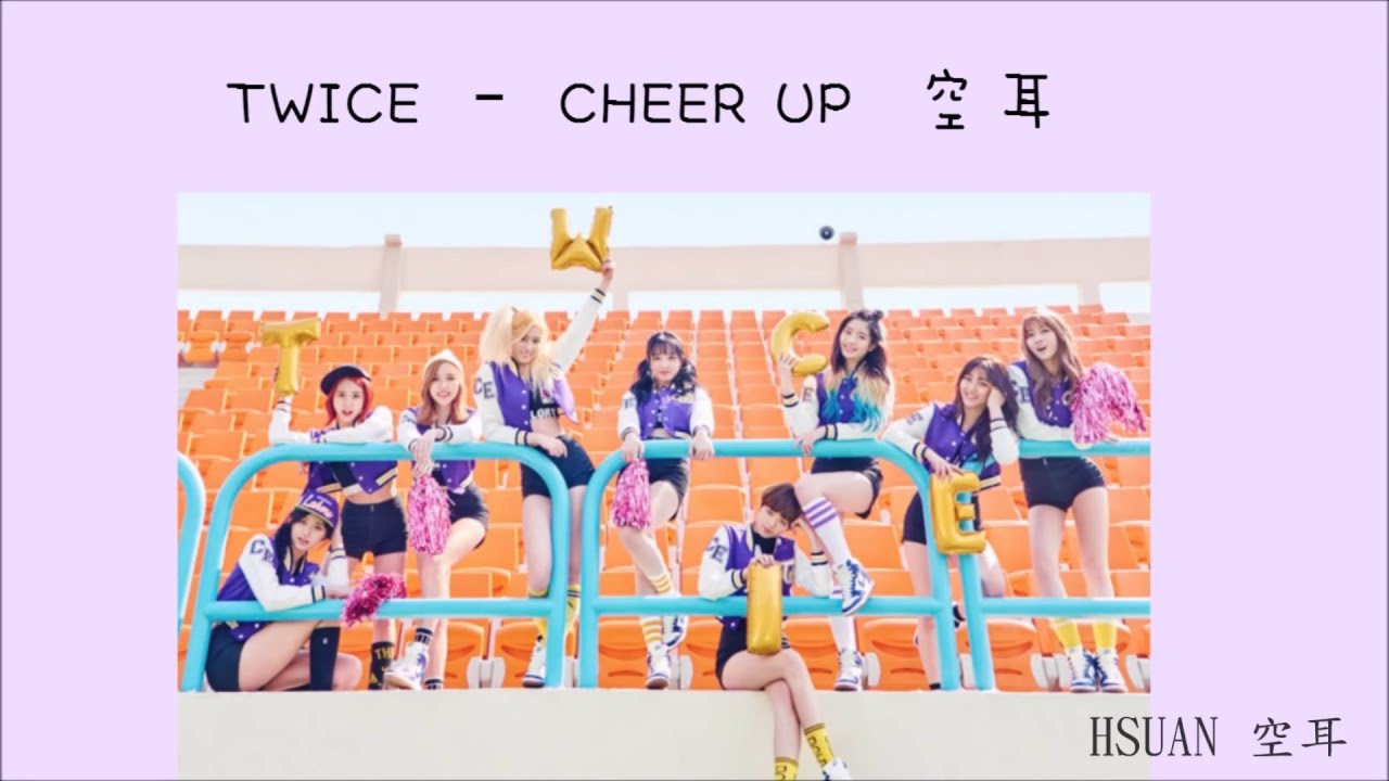 [空耳] TWICE – CHEER UP
