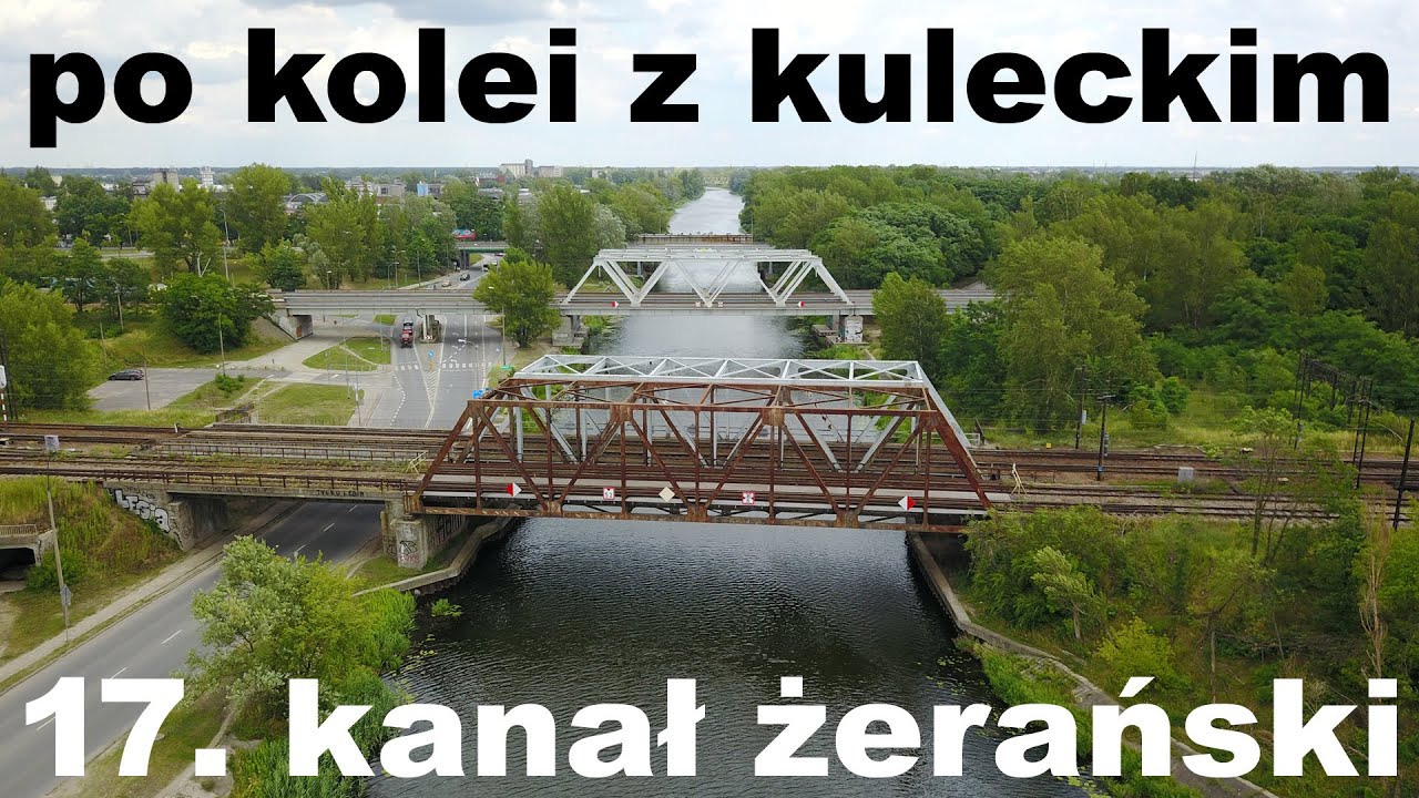 Po kolei z Kuleckim - Odcinek 17 - Kanał Żerański (Warszawa Żerań)