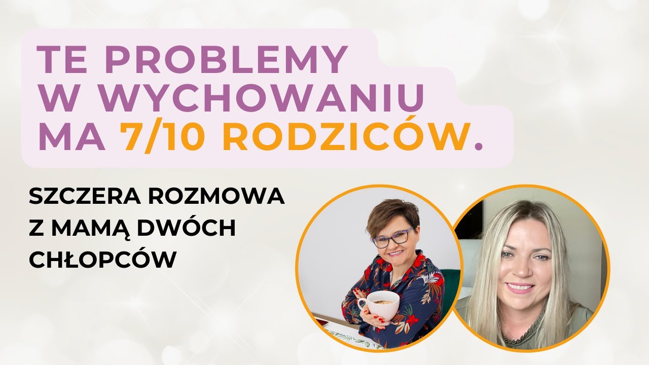Te problemy w wychowaniu ma 7/10 rodziców | Mariola Kurczyńska