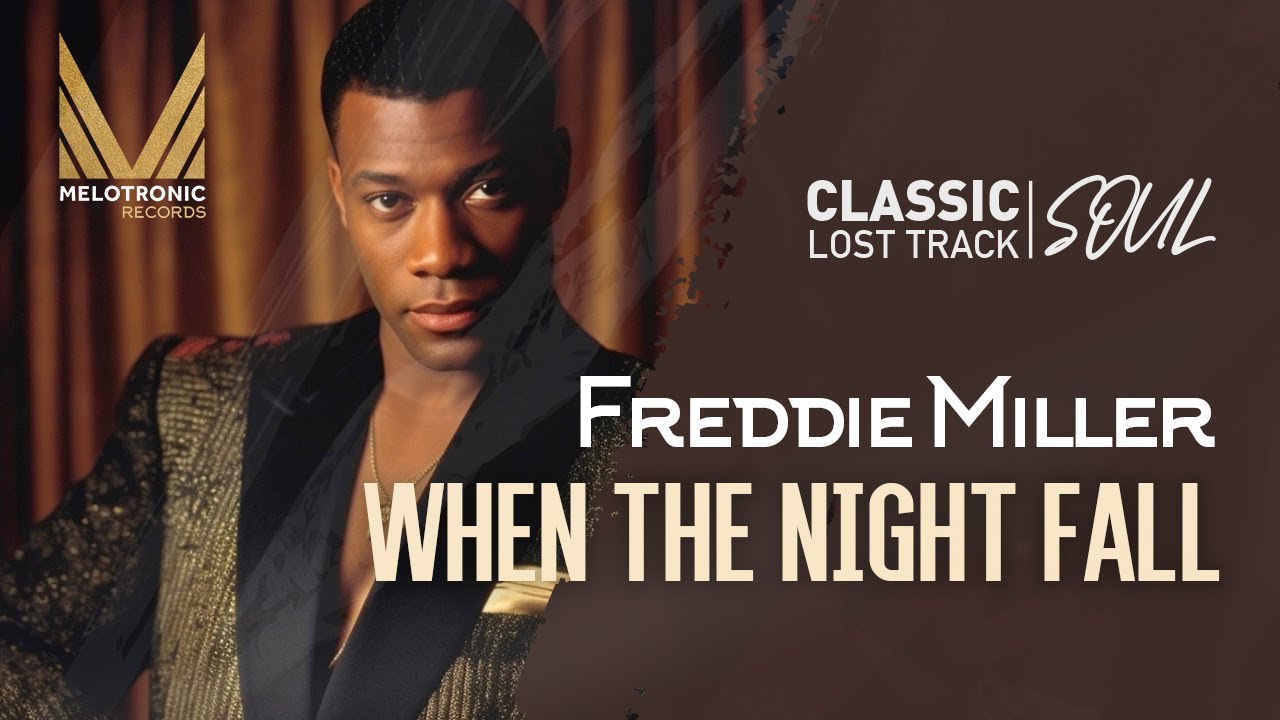 MELOTRONIC CLASSIC SOUL : Freddie Miller 'When the night fall' #soulclassics #lovesong #soultune