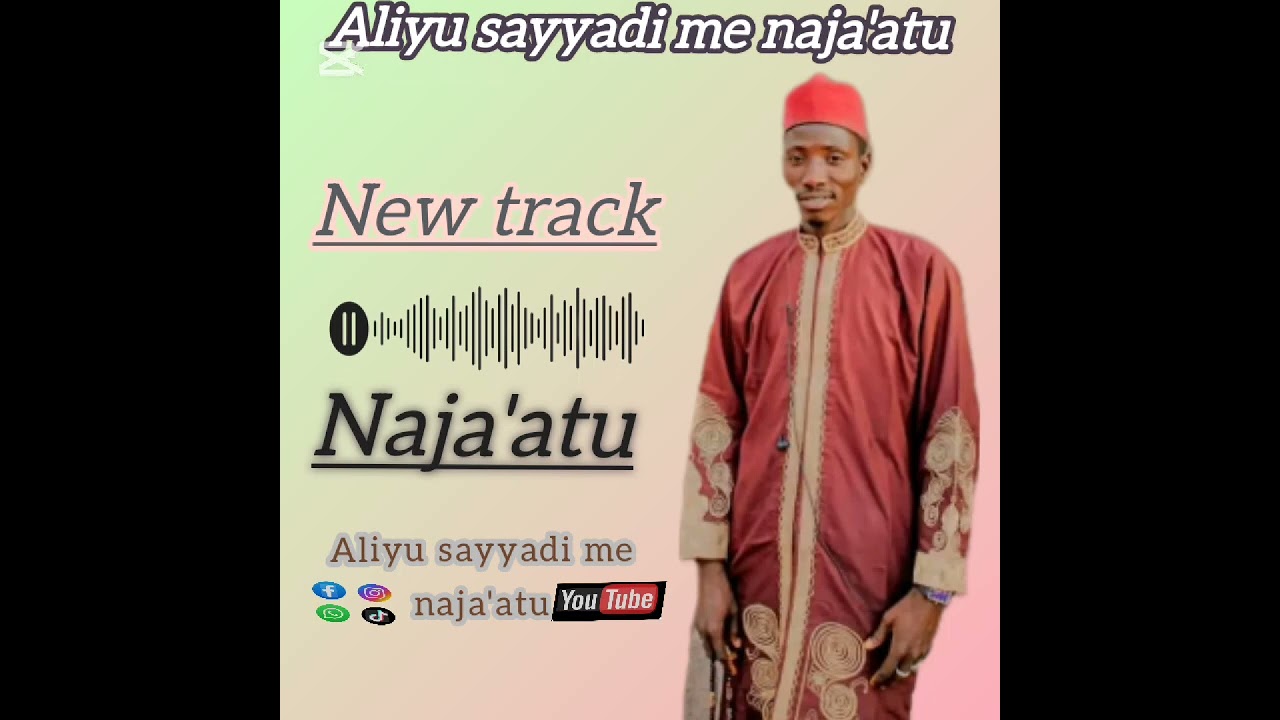 Aliyu sayyadi me naja'atu(Naja'atu)