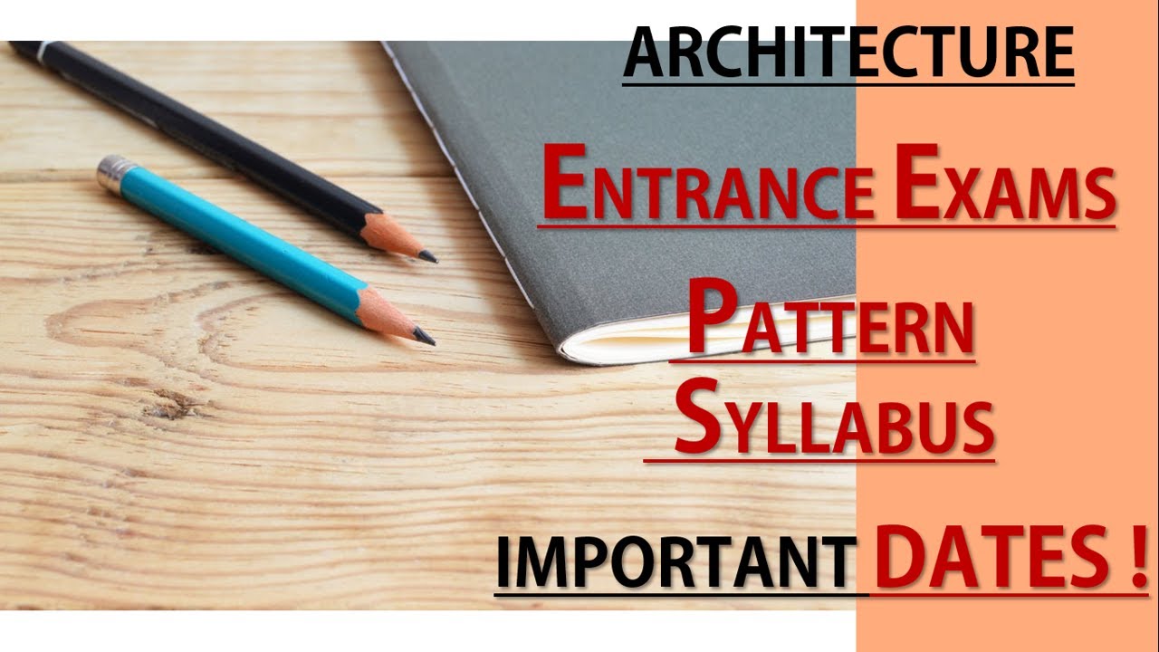 ARCHITECTURE | ENTRANCE EXAMS | NATA | JEE | AAT | PATTERN | SYLLABUS | IMP DATES | COLLEGES