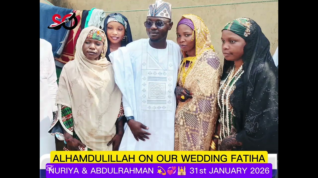 WEDDING FATIHA BETWEEN NURIYA ABDULRAHMAN 2026