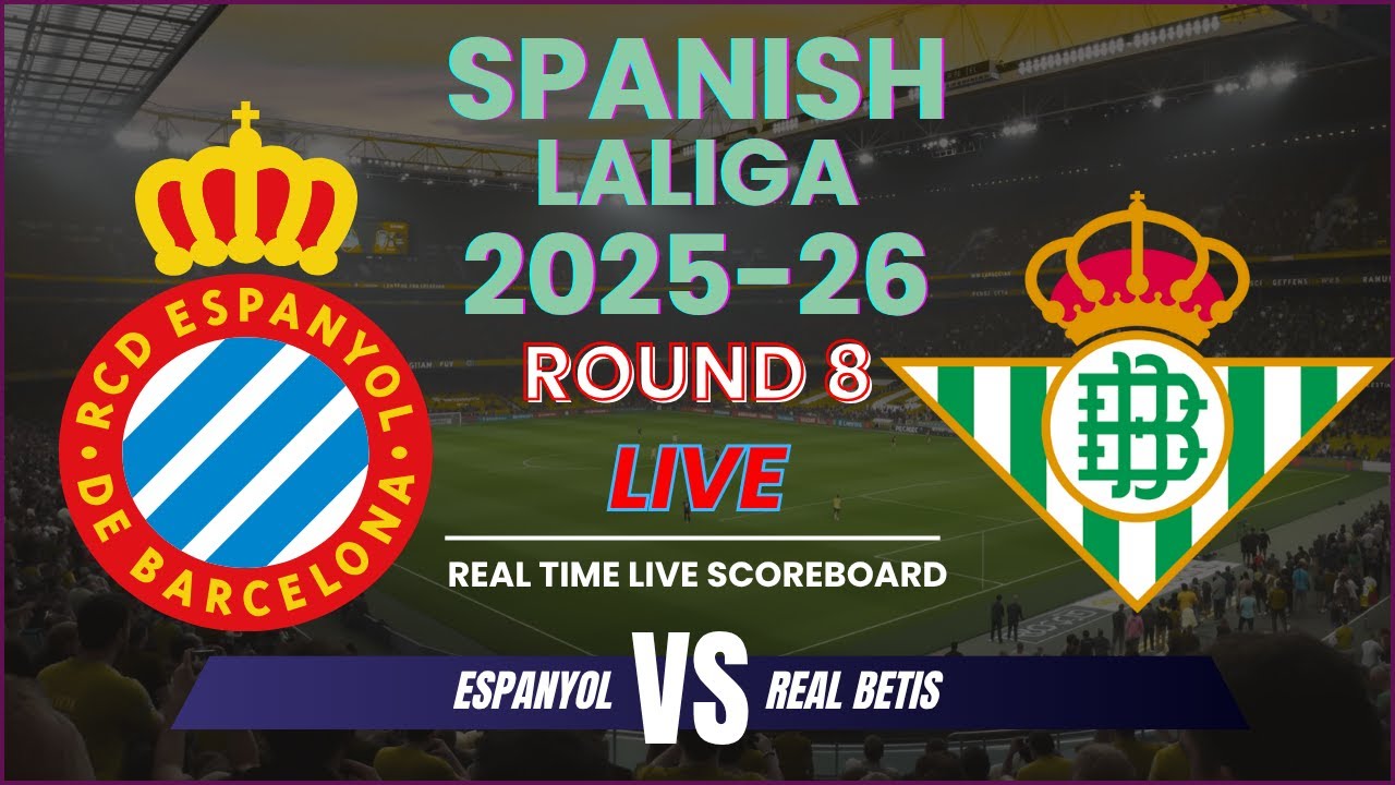 Espanyol vs Real Betis Live Scores | 2025-26 Spanish LaLiga Round 8