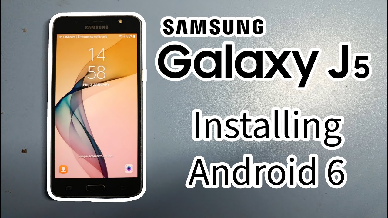 Installing android 6 TuochWiz on The Galaxy J5 2016