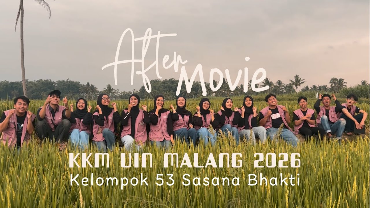 AFTER MOVIE KKM 53 UIN MAULANA MALIK IBRAHIM MALANG 2025/2026