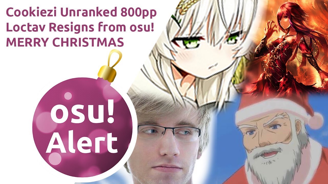 osu! Alert | Cookiezi unranked 800pp! Loctav quitting! New daidai!? + $200 Christmas osu! Giveaway