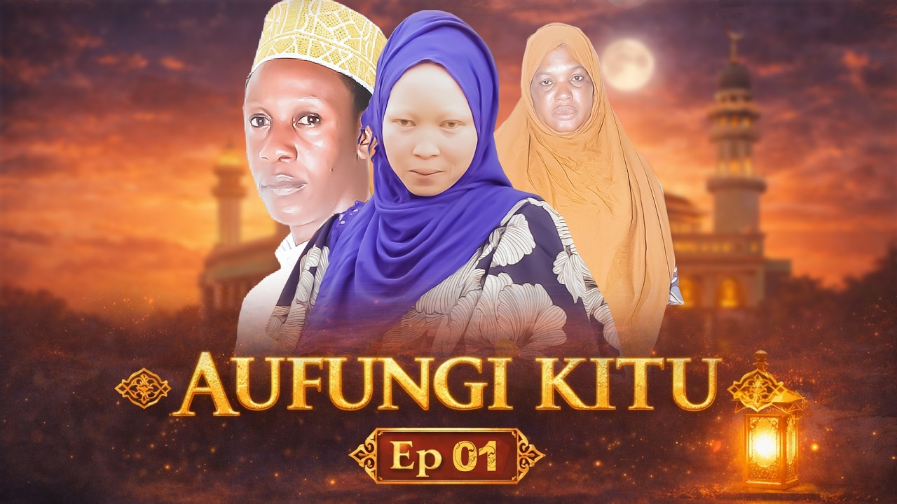 AUFUNGI KITU ((EP 01 ))#reels #ramadan #ramadhan 