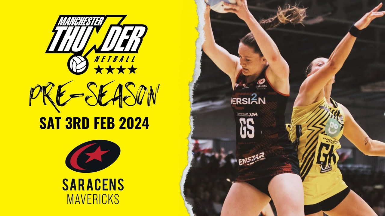 Pre-Season: Manchester Thunder vs Saracens Mavericks - Sat 3rd Feb 2024