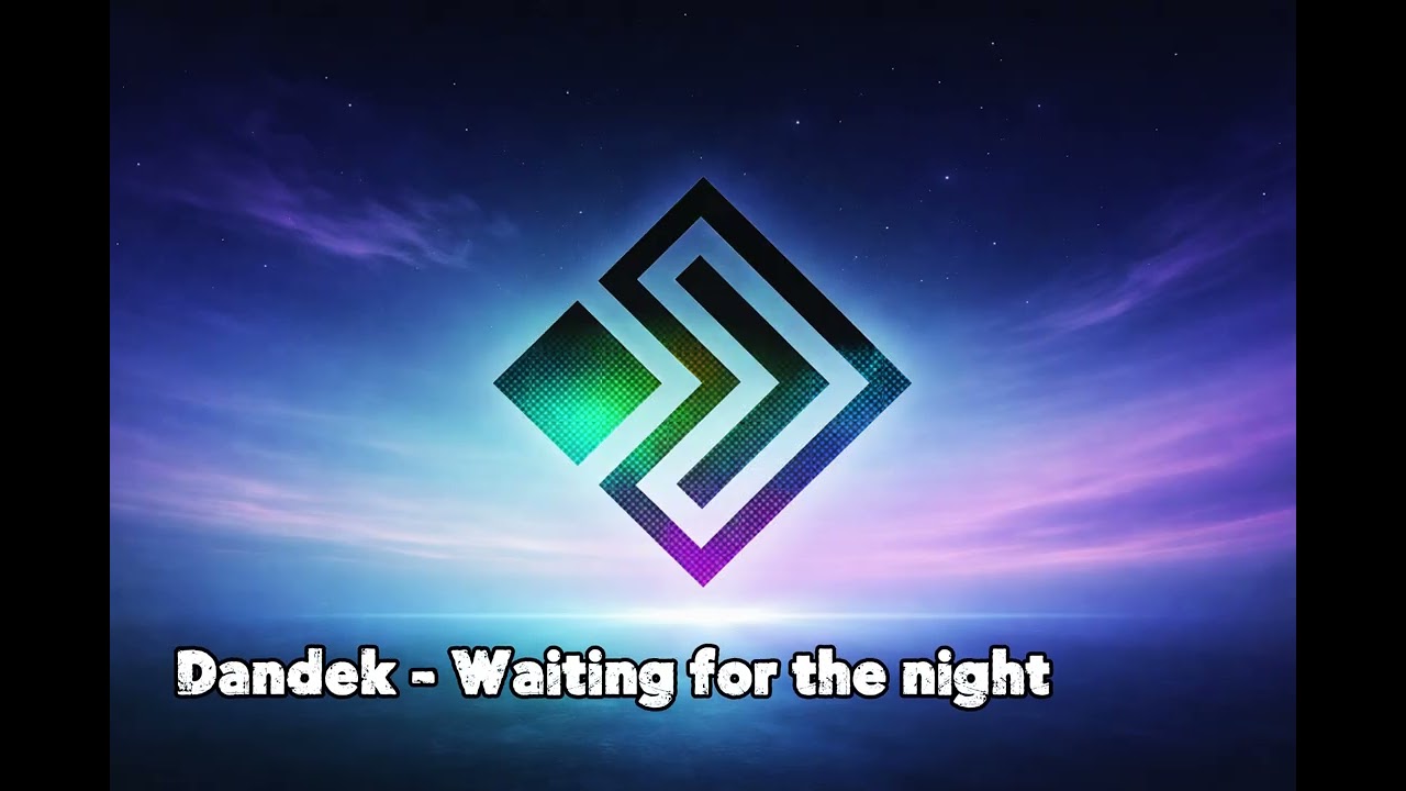 Dandek - Waiting For The Night
