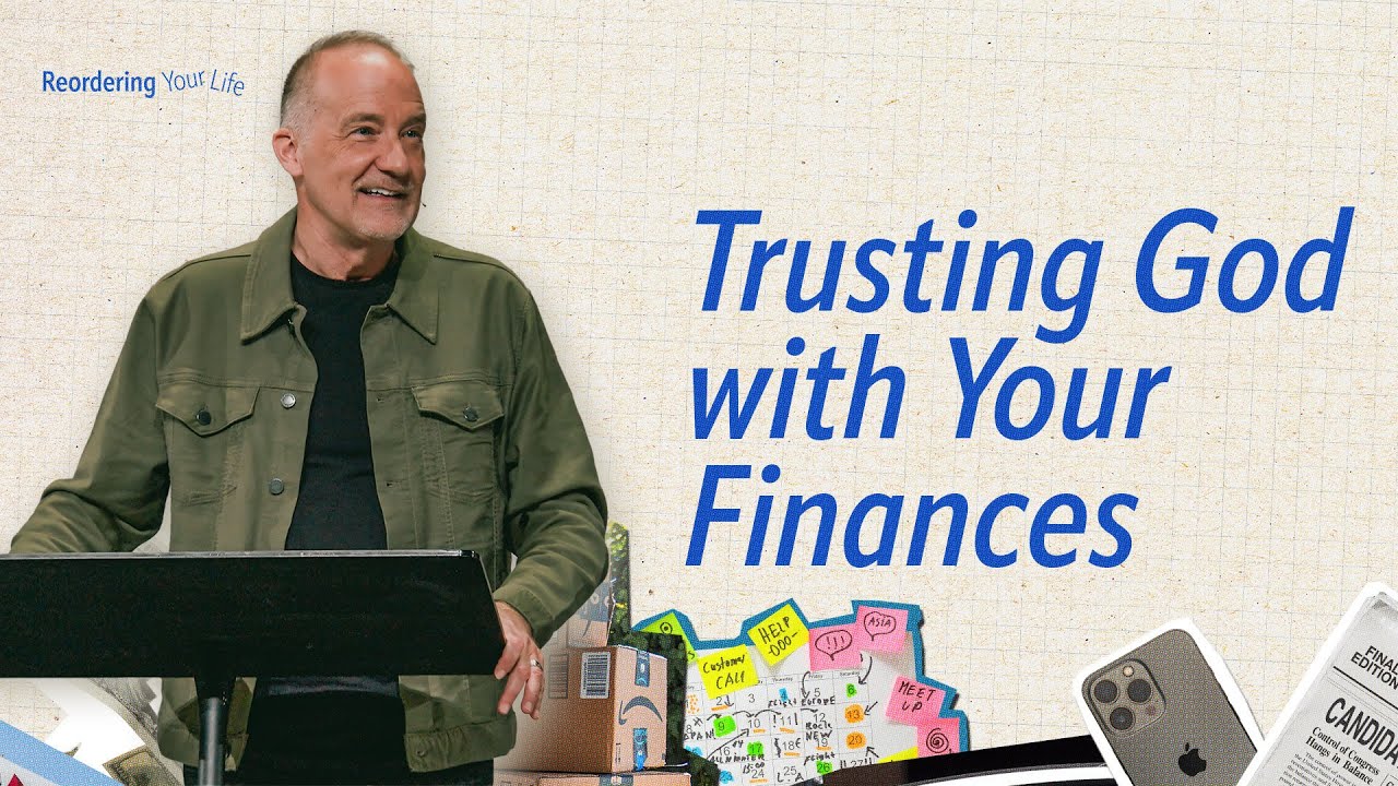 Trusting God with Your Finances | Reordering Your Life | Dave Stone