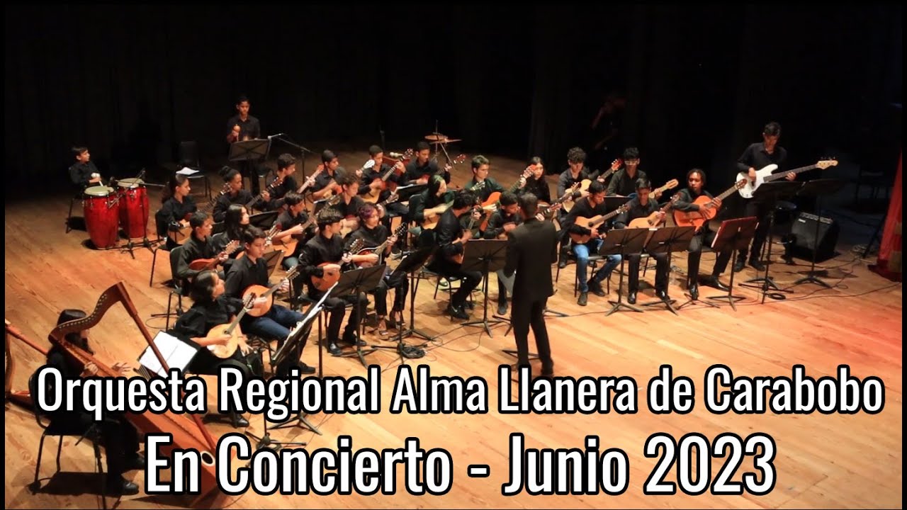 CONCIERTO Orquesta Regional Alma Llanera de Carabobo - Junio 2023