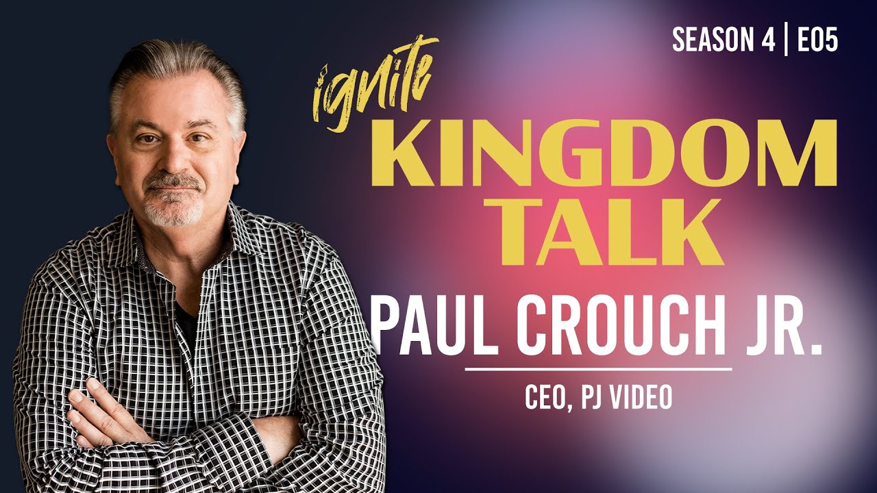 Ignite Kingdom Talk | Paul Crouch Jr. | S4E05