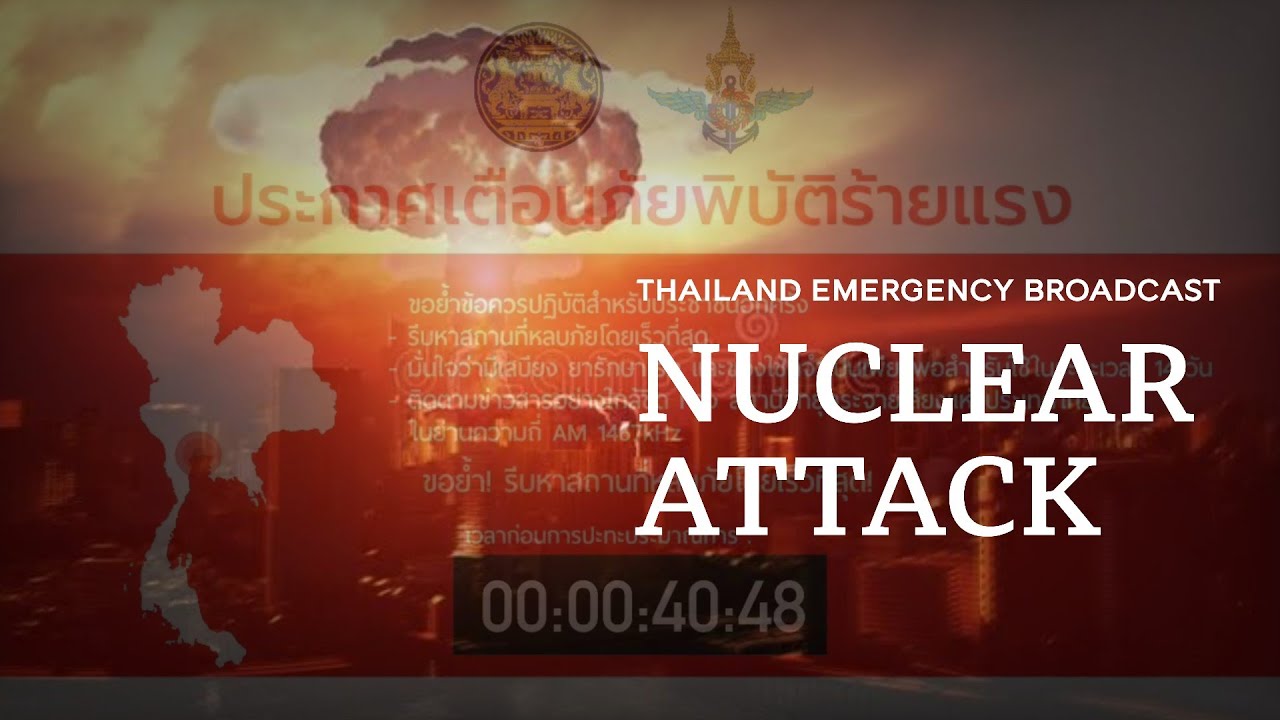Thailand Emergency Broadcast : NUCLEAR ATTACK