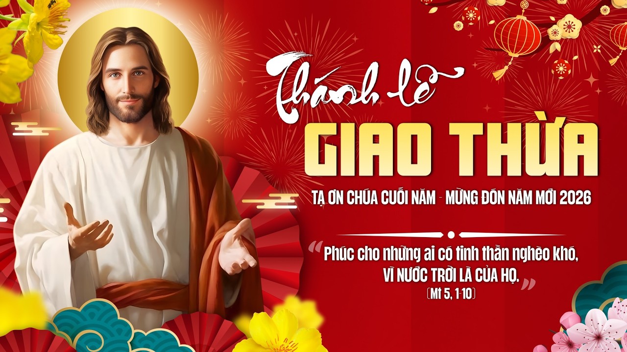THÁNH LỄ GIAO THỪA ĐÓN MỪNG NĂM MỚI 2026 TẠI ĐỀN THÁNH BÁO ĐÁP - GP BÙI CHU