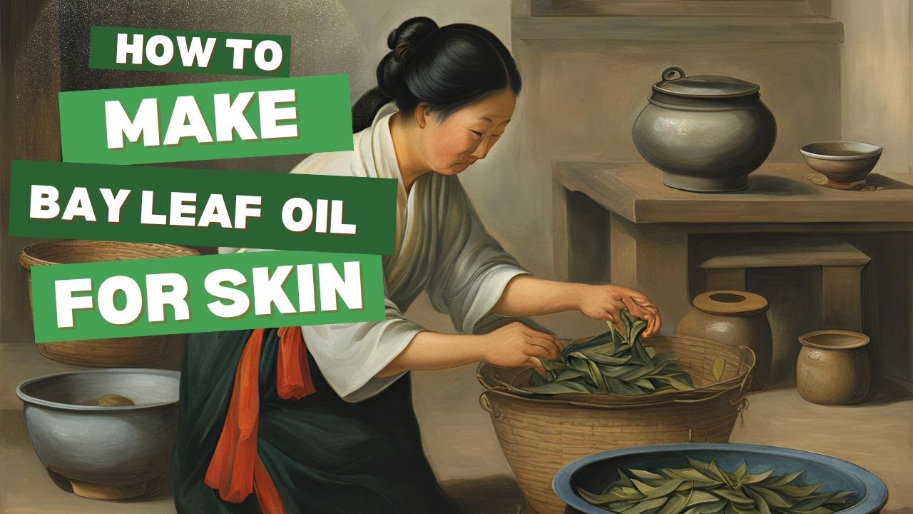 How to Make Bay Leaf Oil for Skin Recipe