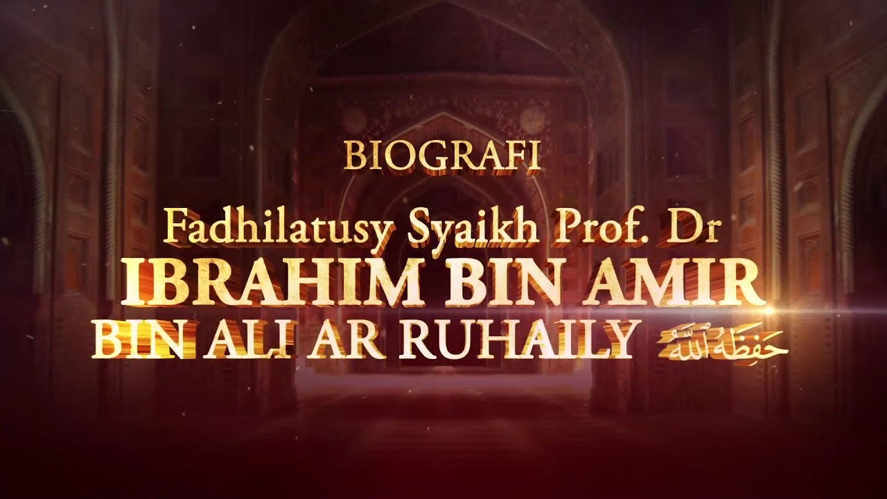 Biografi Syaikh Ibrahim bin 'Amir bin 'Ali Ar-Ruhaili