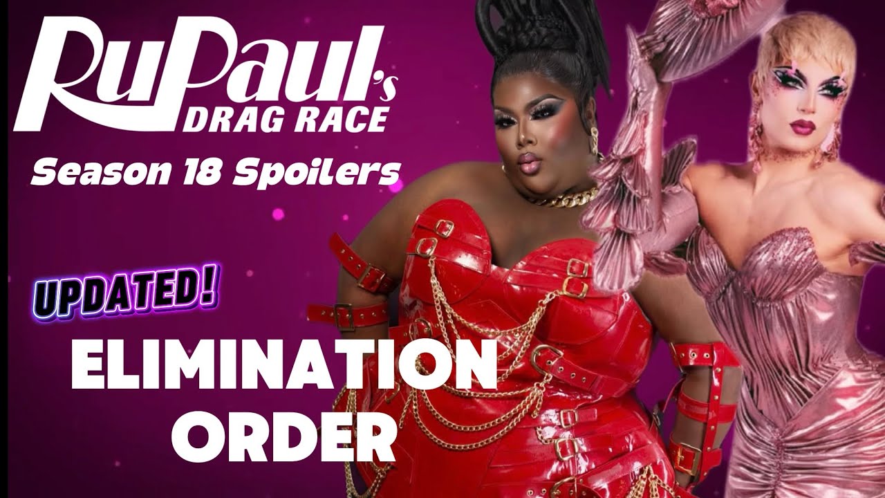 *Updated* ELIMINATION ORDER of Rupaul's Drag Race Season 18