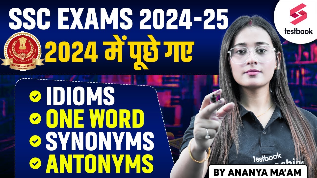 SSC Exams 2024 में पूछे गए Idioms, One Word, Synonyms, Antonyms | By Ananya Maam