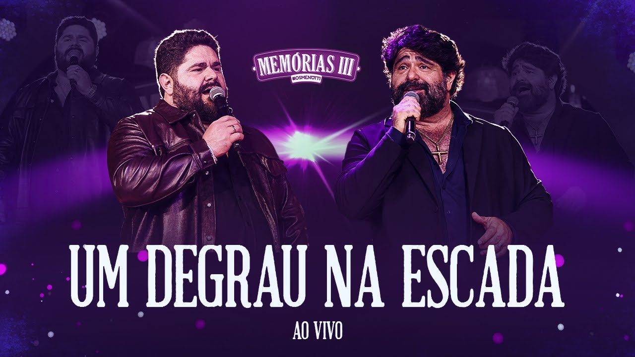 C&eacute;sar Menotti e Fabiano &ndash; Um Degrau Na Escada (Ao Vivo)