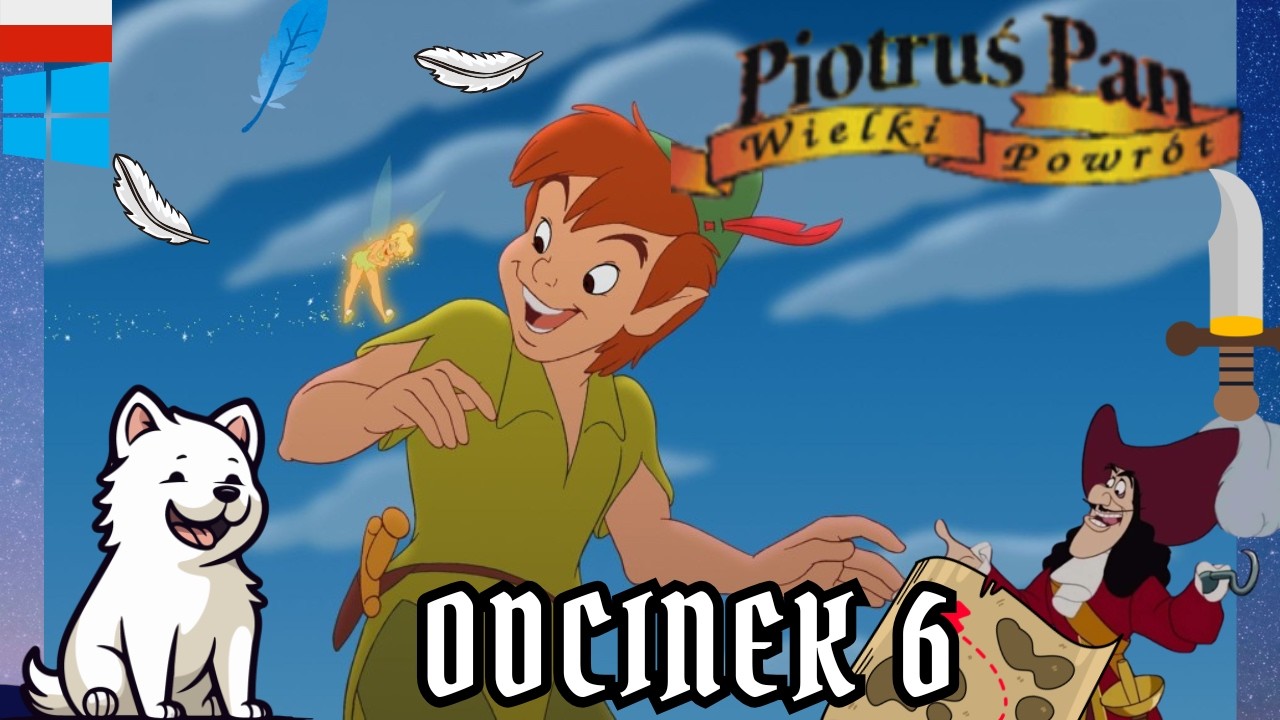 [Gramy z Piorunem] Piotruś Pan: Wielki powrót [PL, PC] - Odcinek 6