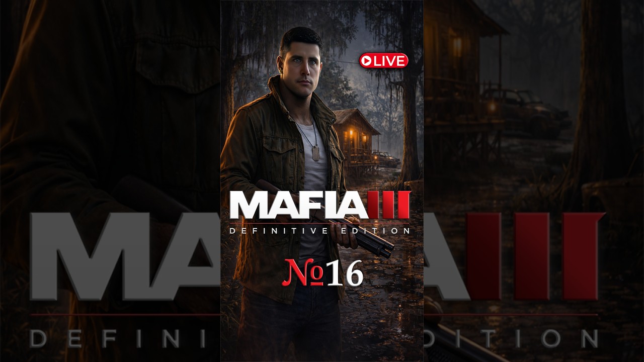 LIVE 9:16 | MAFIA 3: Definitive Edition | Прохождение на МАКСИМАЛКАХ №16