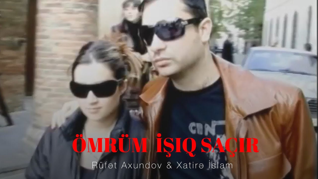 Rüfət Axundov & Xatirə İslam — Ömrümə İşıq Saçır (Rəsmi Musiqi Videosu)