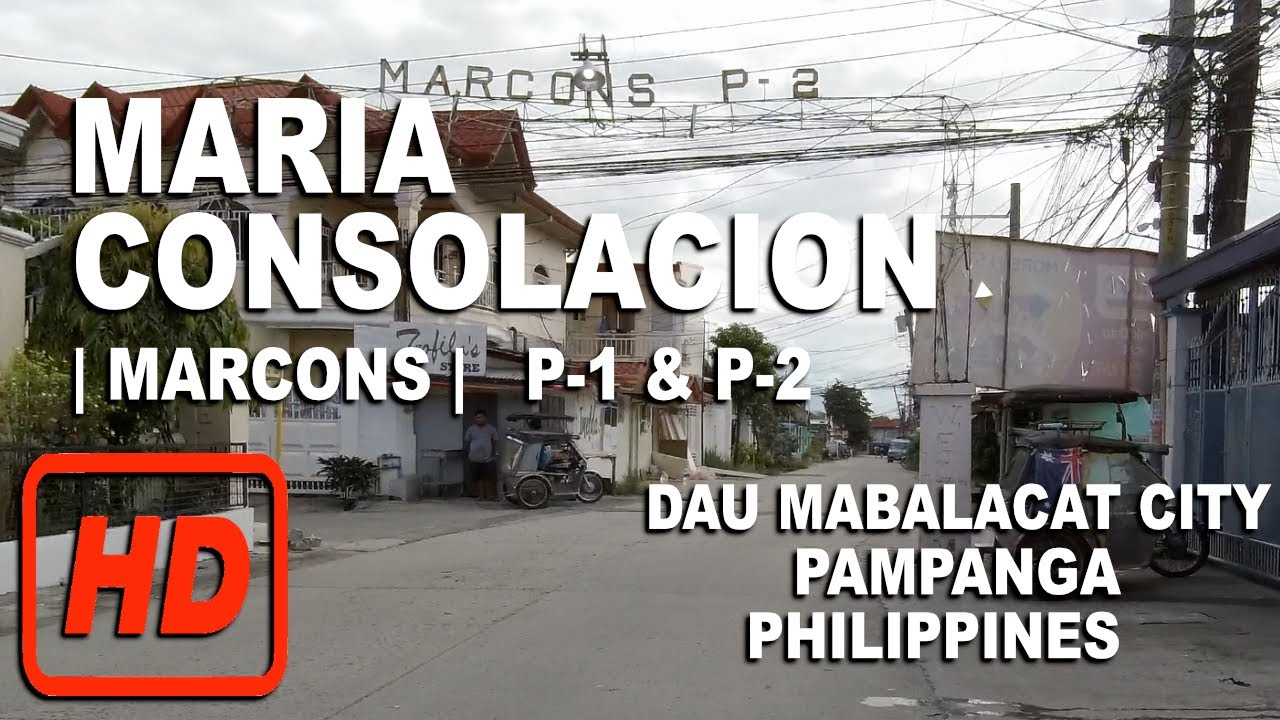 MARIA CONSOLACION | MARCONS Ph-1 & Ph-2 | DAU | MABALACAT CITY, PAMPANGA PHILIPPINES | HD | BVC