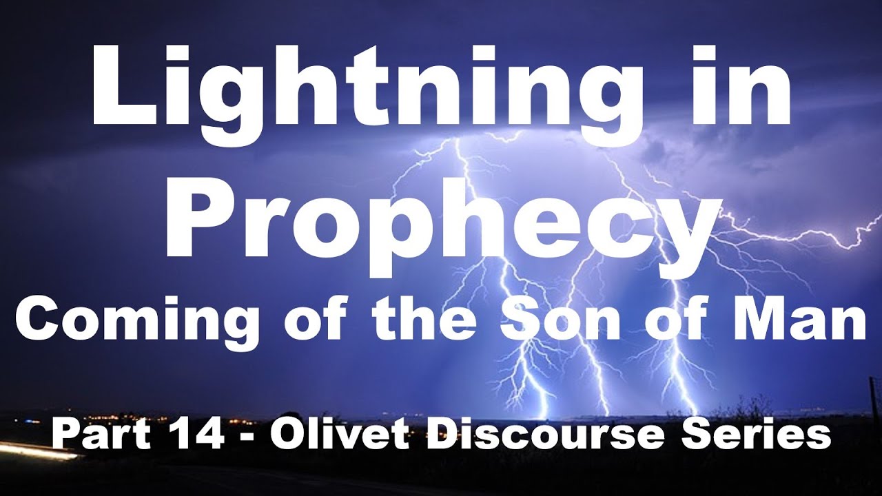 Prophetic Meaning of Lightning - Coming of the Son of Man in the Olivet Discourse