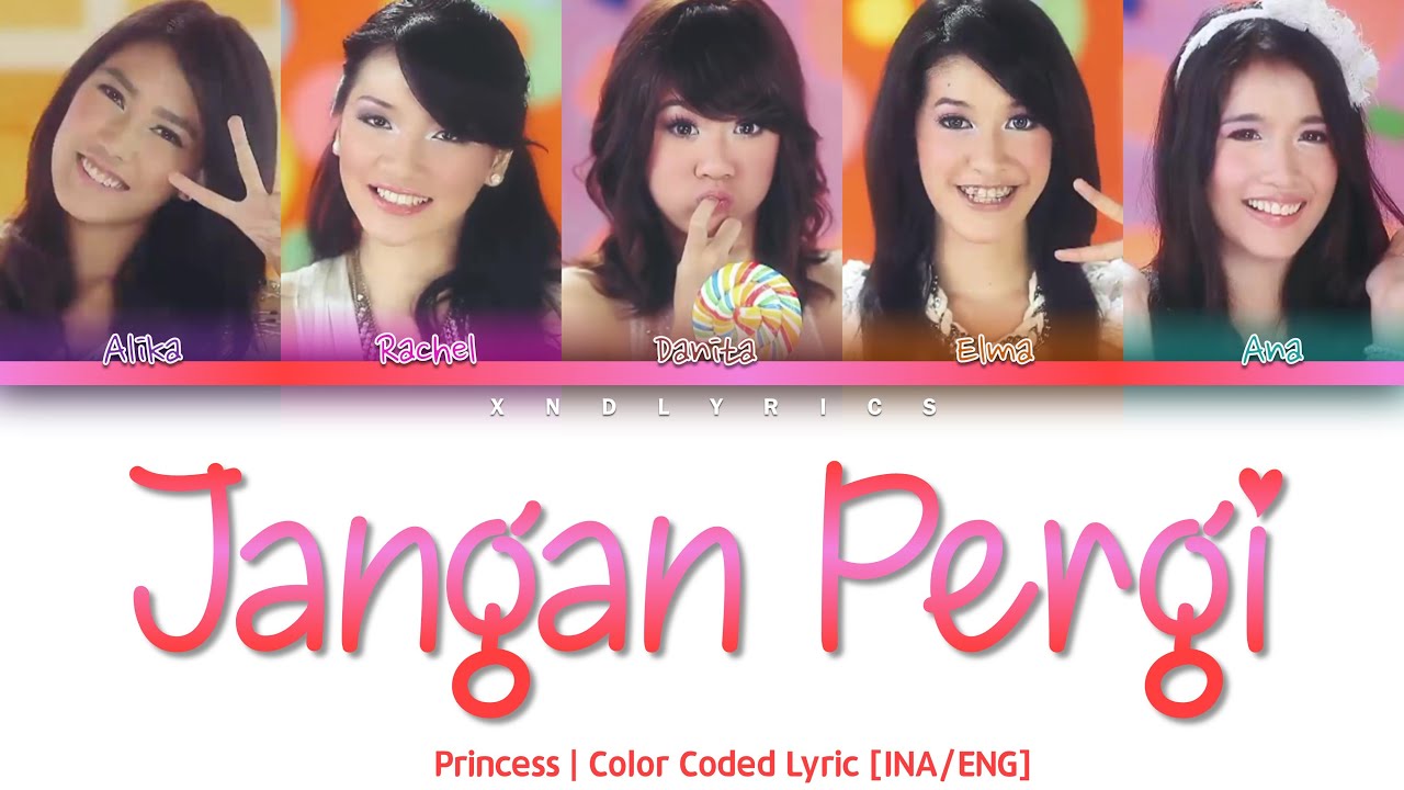 Princess - Jangan Pergi (Color Coded Lyrics/Lirik INA/ENG)