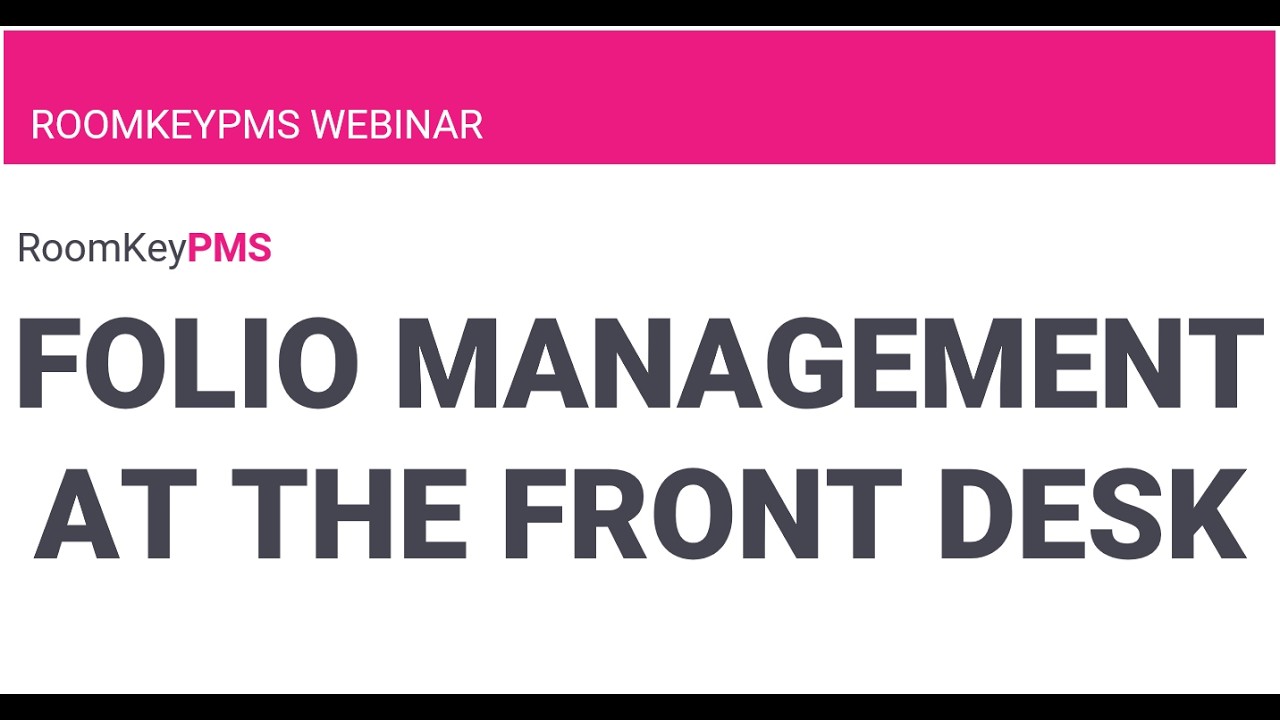 Folio Management at the Front Desk (Full Webinar)