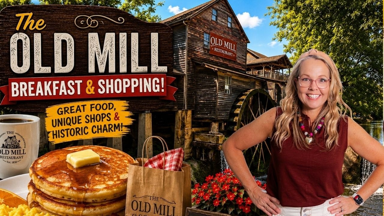The Old Mill Pigeon Forge | Breakfast, Shopping & Historic Smoky Mountain Charm