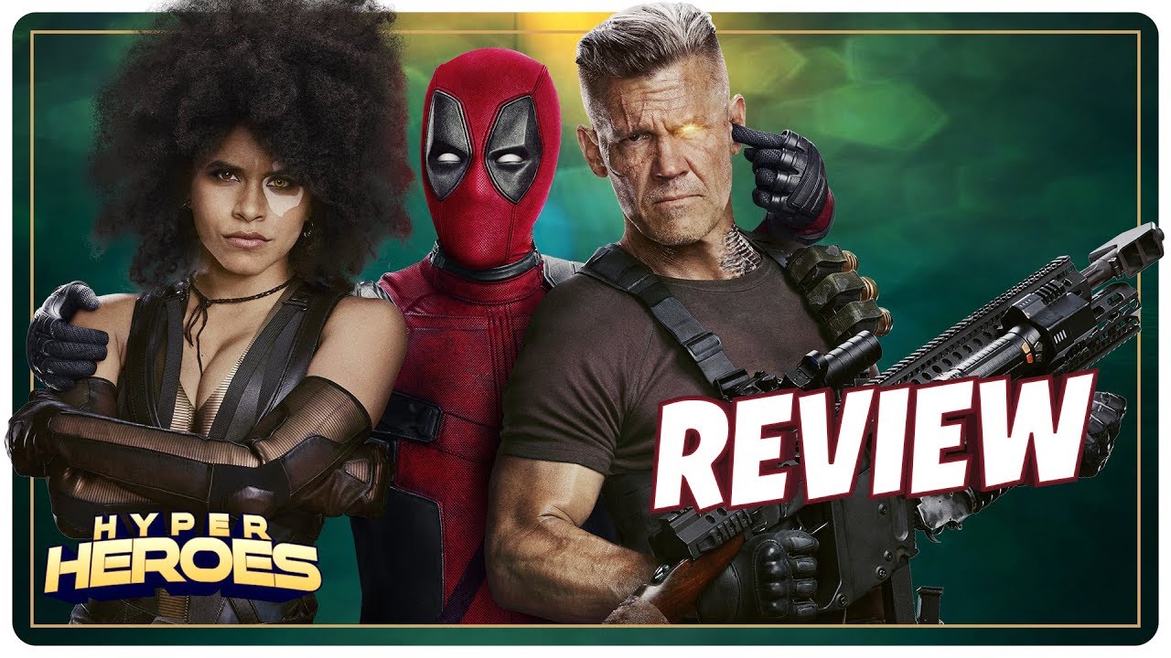 Deadpool 2 - Movie Review