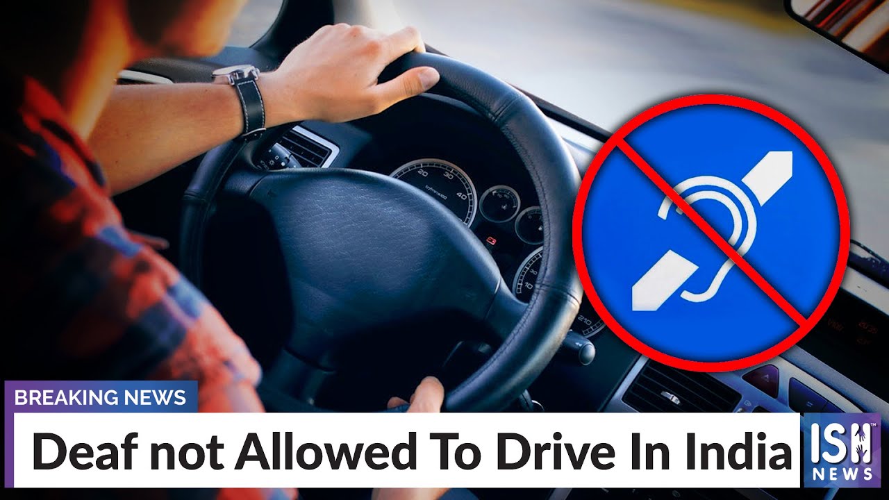 Deaf Not Allowed To Drive In India