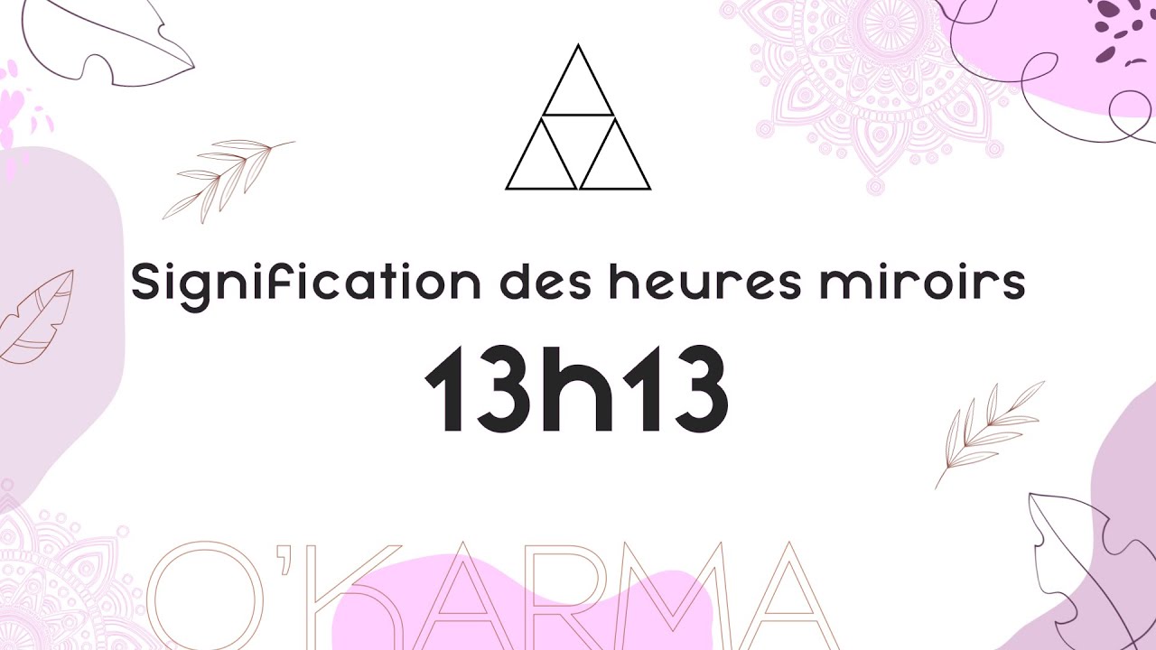 🕛 HEURE MIROIR 13h13 - Interpr&eacute;tation et Signification ang&eacute;lique