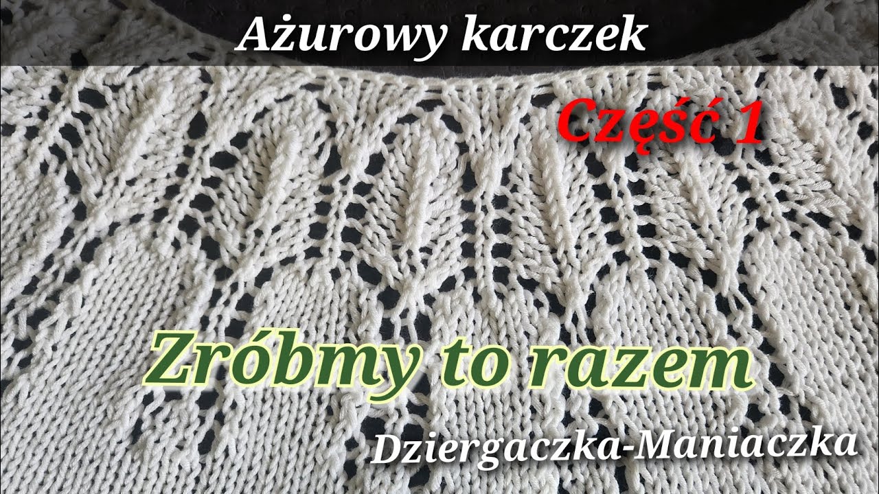 69. Ażurowy, okrągły karczek 🥰 Zróbmy to razem 👍
