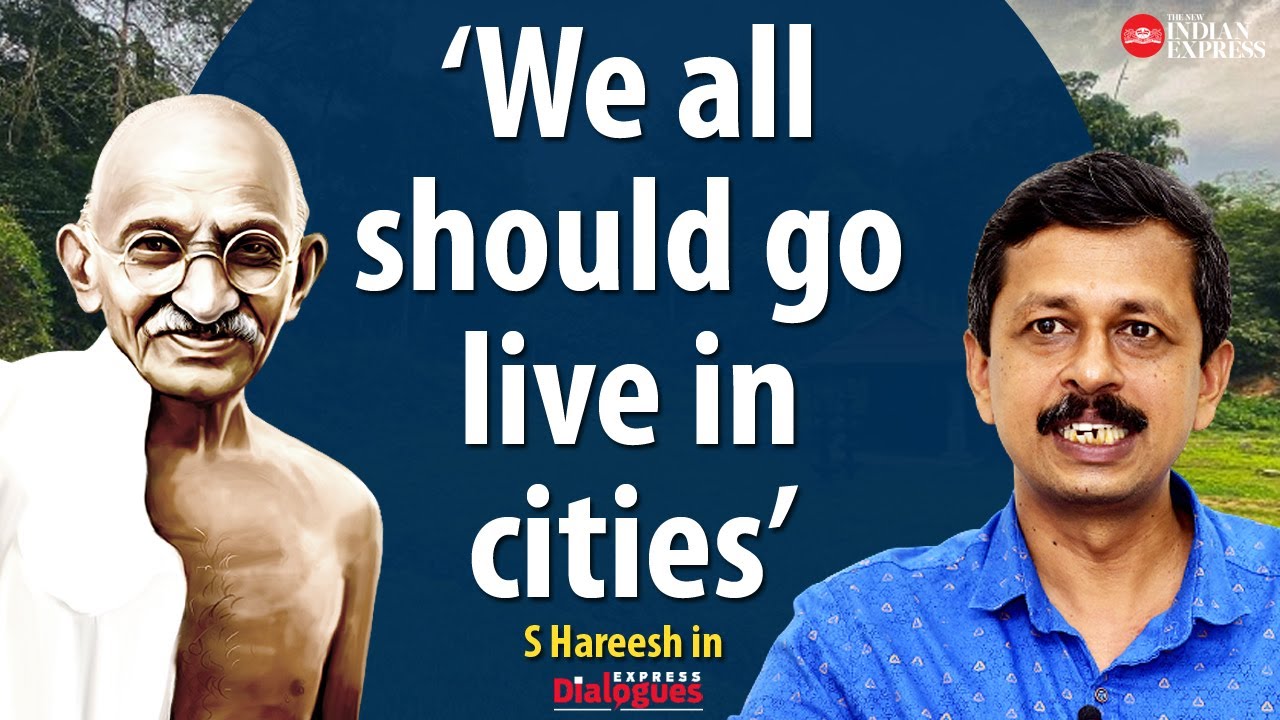 'Gandhiji never lived in a village' - S Hareesh talks about nostalgia