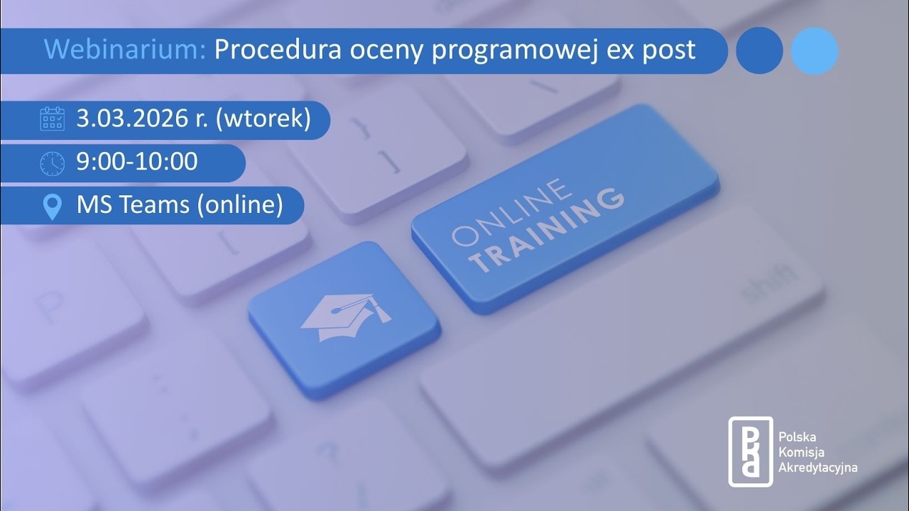 Ocena programowa ex post - webinarium PKA dla Uczelni w dniu 3 marca 2026 r.