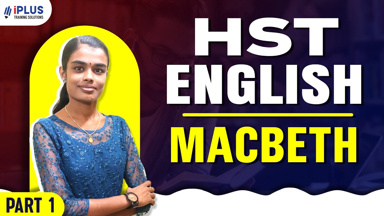 HSA/HST English | Module 2 Drama | Macbeth | Part 1