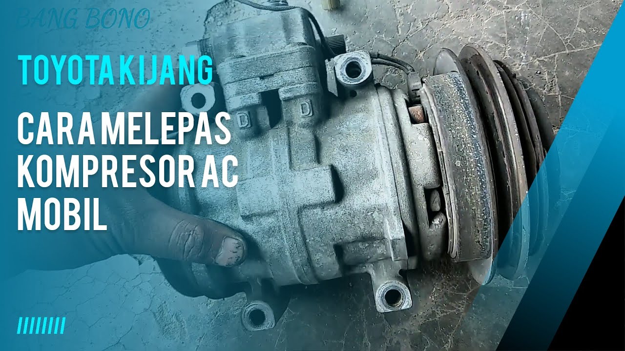 Cara melepas Kompresor AC Mobil Toyota Kijang, Kompresor AC Kijang, Ganti kompresor AC Kijang