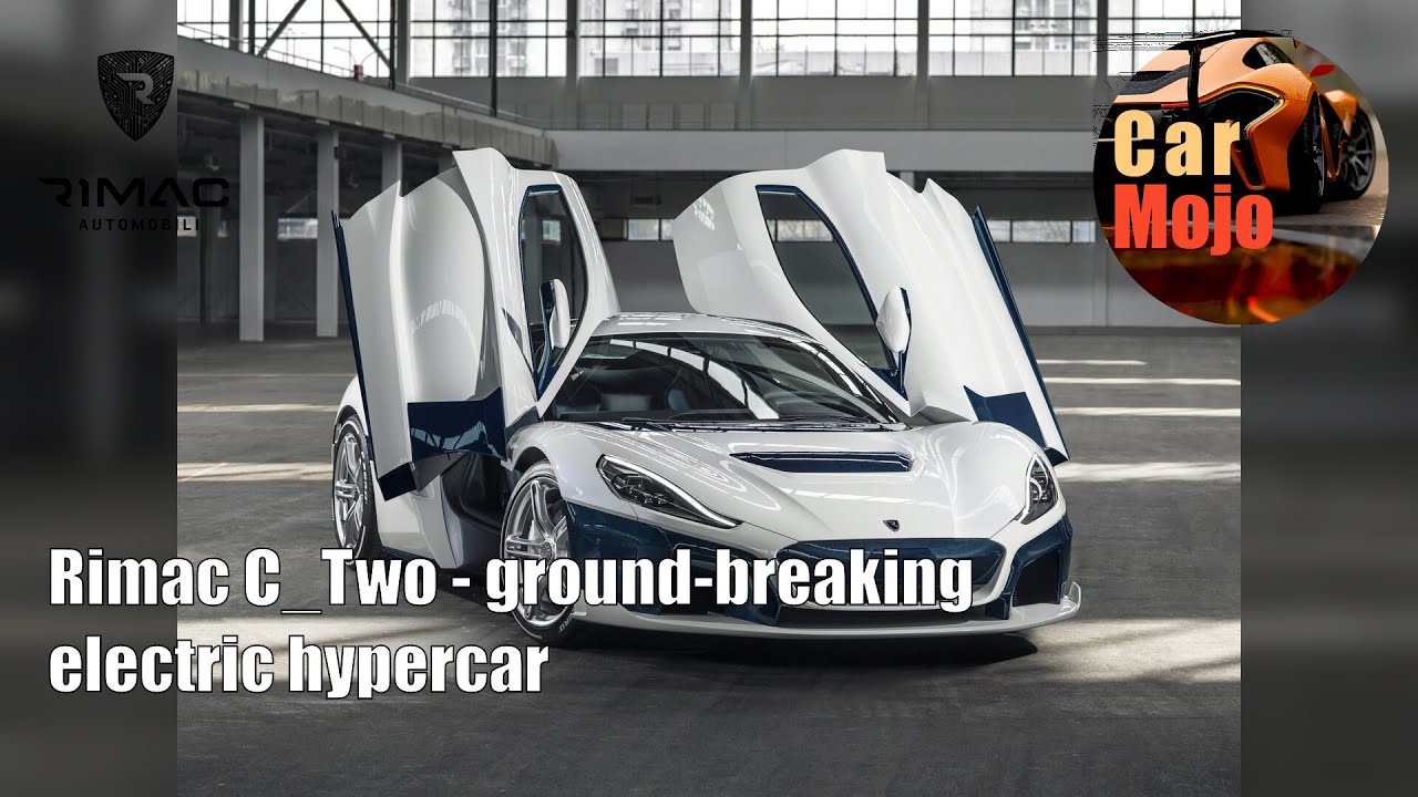 Rimac C_Two - ground-breaking electric hypercar | CarMojo