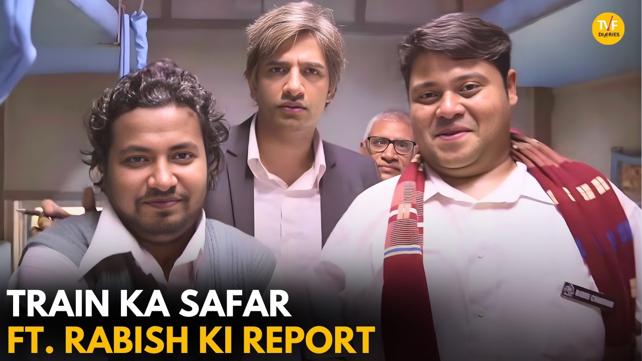 Train Ka Safar Ft  Rabish Ki Report || Rabish Ki Report || TVF Diaries