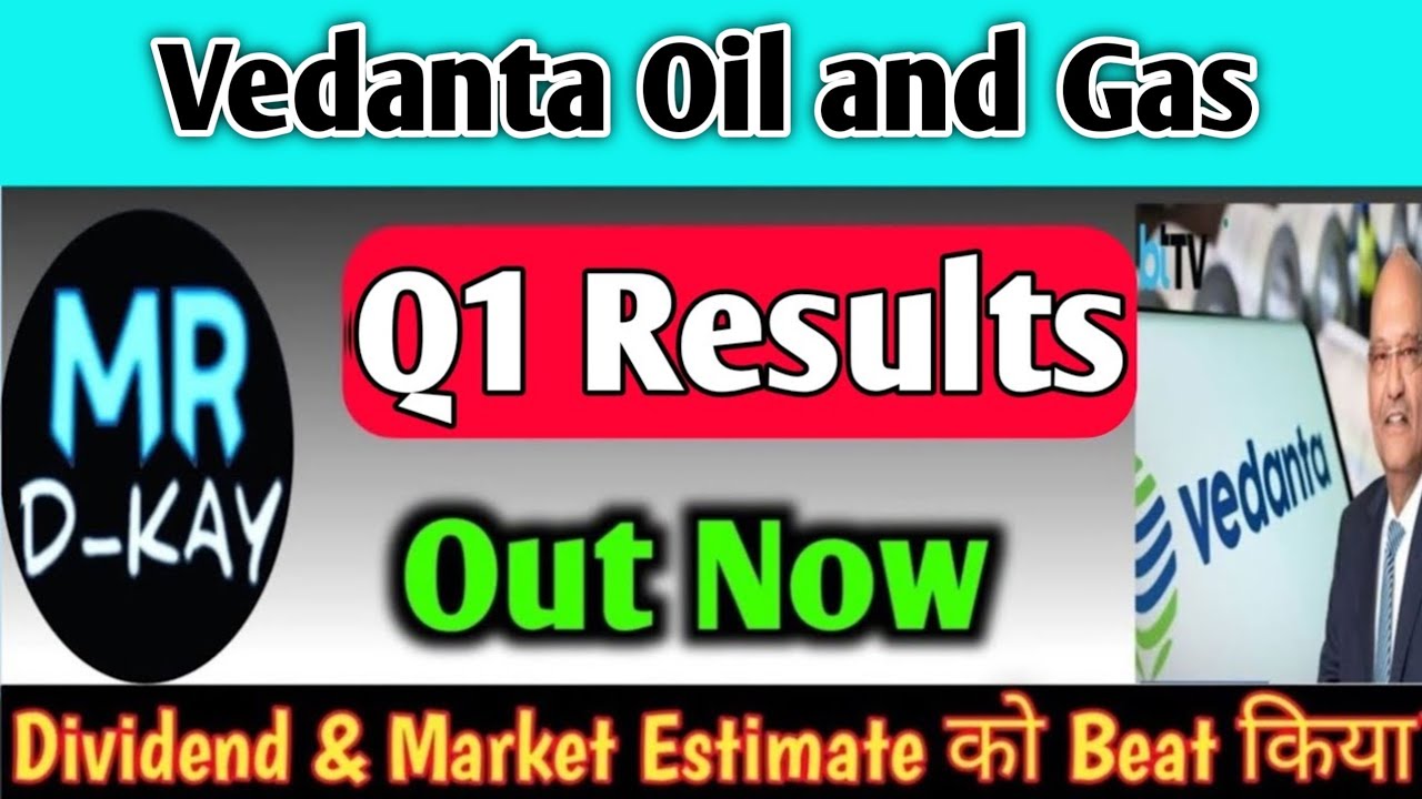 Vedanta Oil & Gas Q1 Results 2027, Vedanta Oil & Gas Share News🔥 Vedanta Gas Results Today