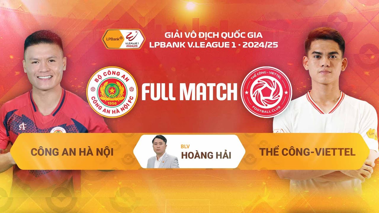 FULL MATCH: CÔNG AN HÀ NỘI - THỂ CÔNG-VIETTEL | V.LEAGUE 1 - 2024/25