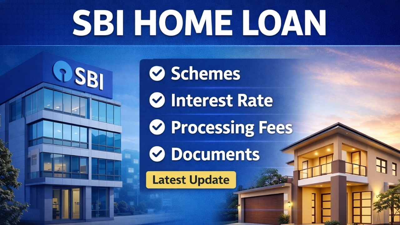 SBI Home Loan Interest Rate 2026 | SBI Home Loan Schemes, Fees, Eligibility & Documents | EMI
