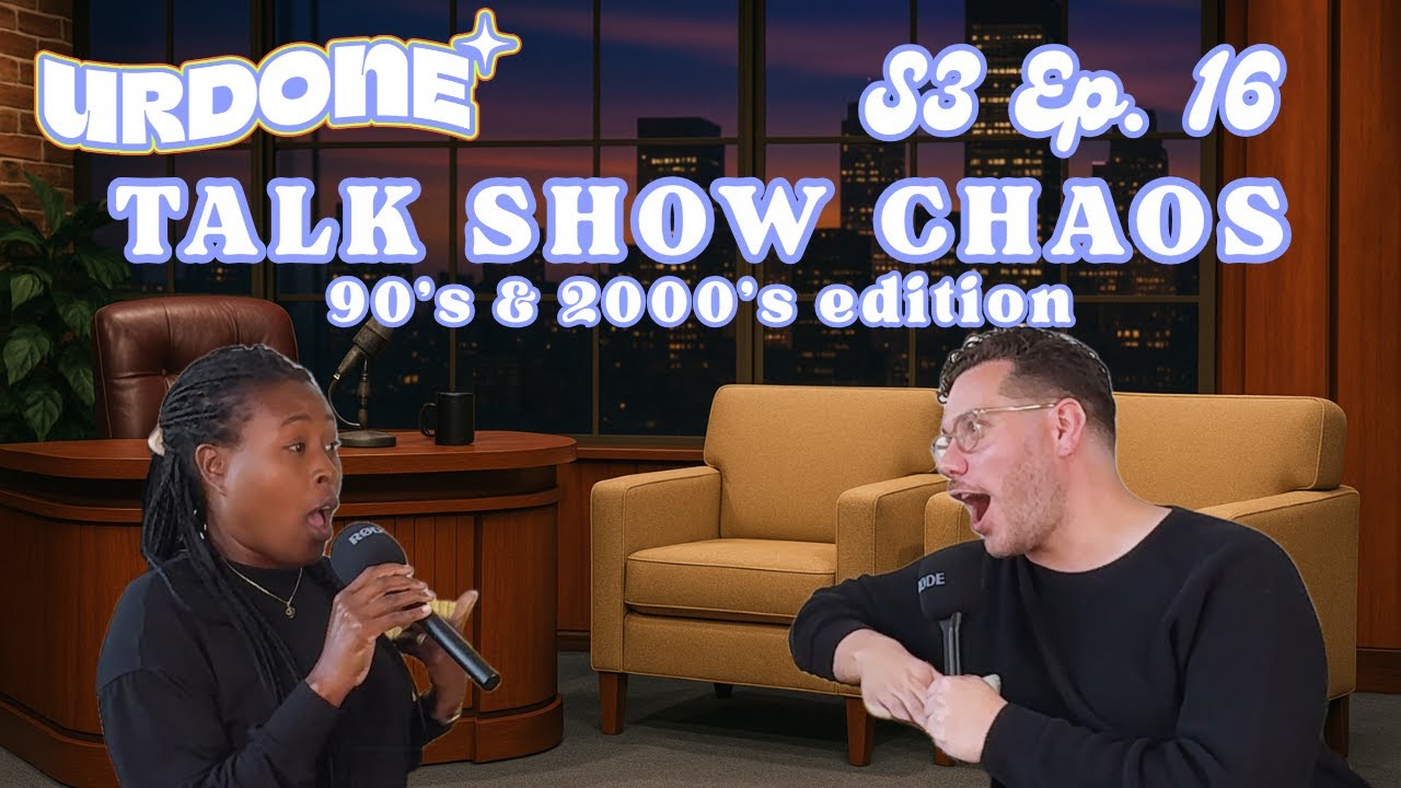 URDONE S3 Ep. 16 - TALK SHOW CHAOS – 90s & 2000s Edition
