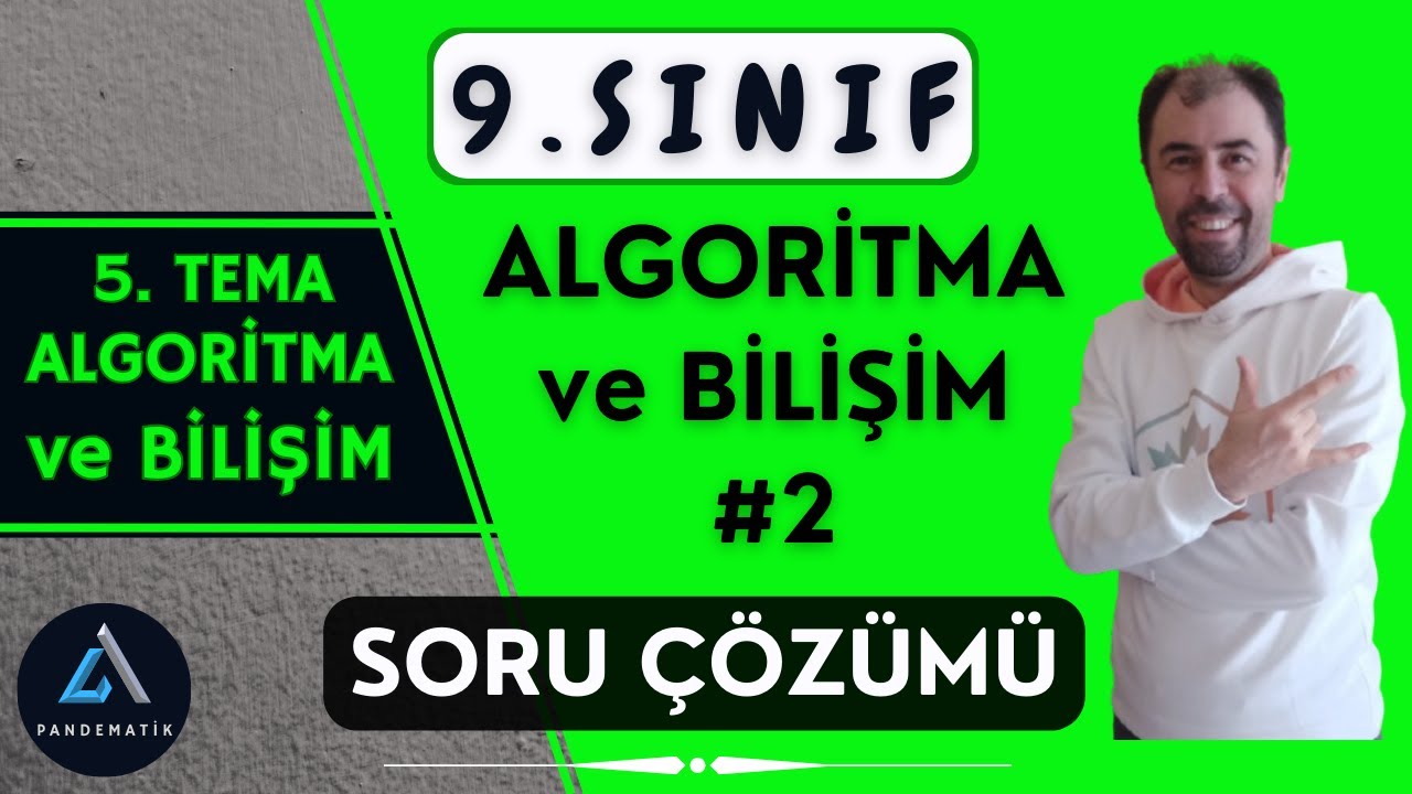 Algoritma ve Bilişim Soru Çözümü  | 9.Sınıf Matematik | Yeni Müfredat 2025