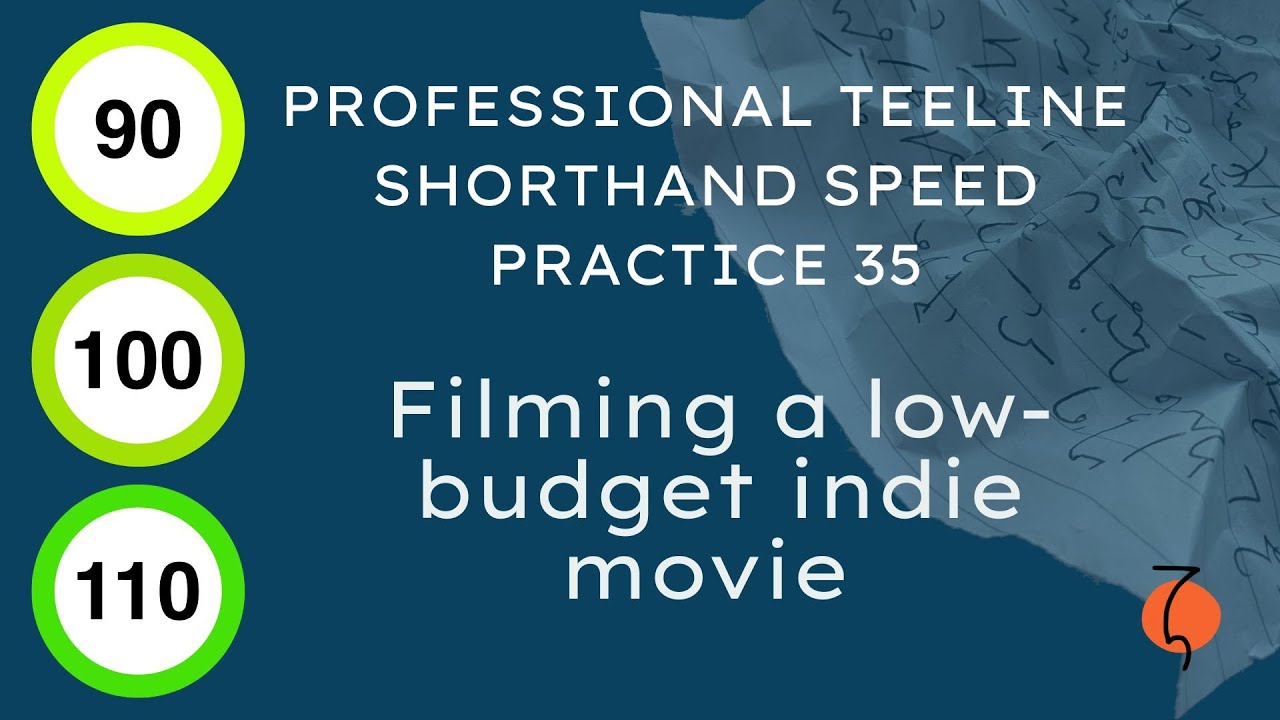 Professional Teeline Shorthand Speed | Dictation 35 | 90/100/110 wpm | Filming a low-budget movie